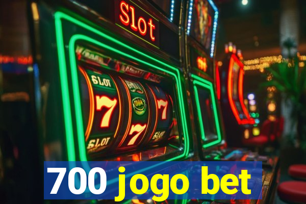 700 jogo bet